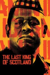 The Last King of Scotland - آخرین پادشاه اسکاتلند