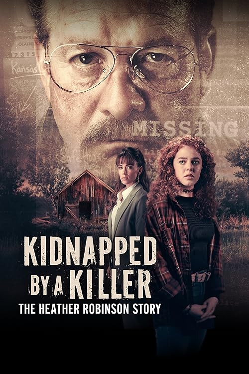 دانلود فیلم Kidnapped by a Killer: The Heather Robinson Story 2025