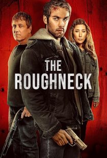 MV5BNzVjNjRiNjEtMzM3YS00ZDZiLWFiY2YtMjVlYjNkNWUwNzNiXkEyXkFqcGc@. V1 SX500 دانلود فیلم The Roughneck 2025