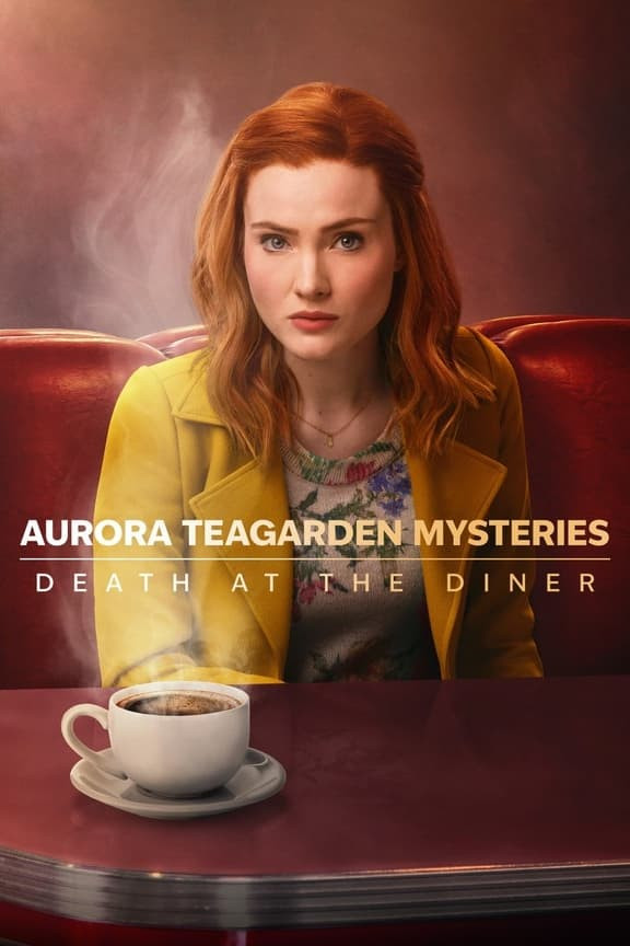 Aurora Teagarden Mysteries: Death at the Diner - اسرار باغ چای آرورا: مرگ در رستوران 2024
