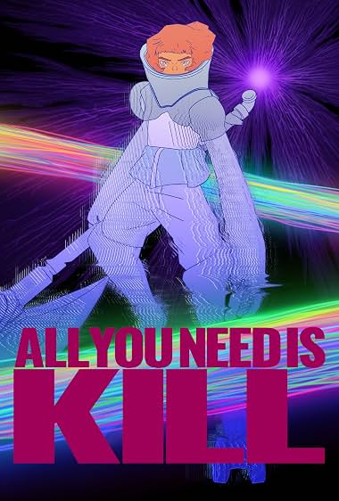 All You Need Is Kill - تنها چیزی که نیاز داری کشتن است 2025