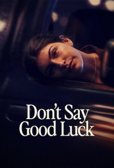 Don't Say Good Luck - آرزوی موفقیت نکن 2026